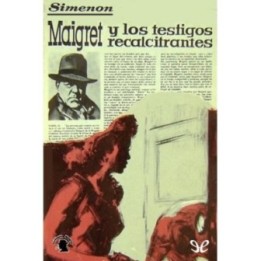 Maigret y los testigos recalcitrantes