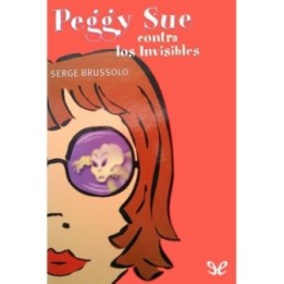 Peggy Sue contra los invisibles