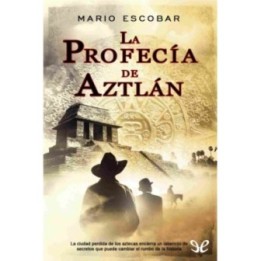 La profecía de Aztlán