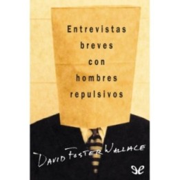 Entrevistas breves con hombres repulsivos