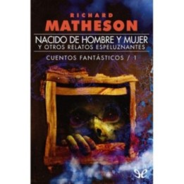 Nacido de hombre y mujer y otros relatos espeluznantes