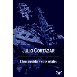El perseguidor y otros relatos