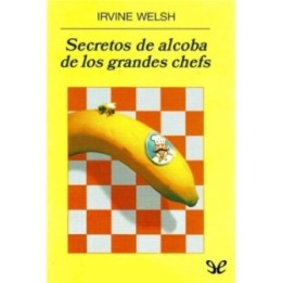 Secretos de alcoba de los grandes chefs