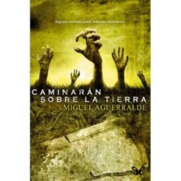 Caminarán sobre la Tierra