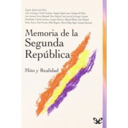 Memoria de la Segunda República. Mito y Realidad
