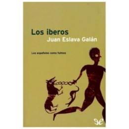 Los Iberos. Los españoles como fuimos