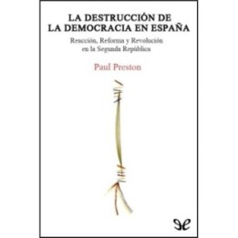 La destrucción de la democracia en España