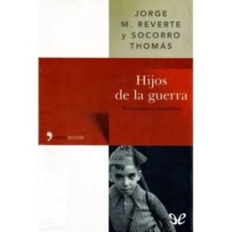 Hijos de la guerra. Testimonios y recuerdos