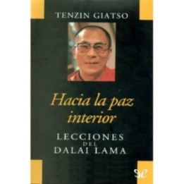 Hacia la paz interior. Lecciones del Dalai Lama
