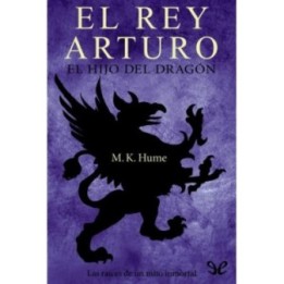 El rey Arturo: El hijo del dragón