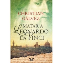 Matar a Leonardo da Vinci