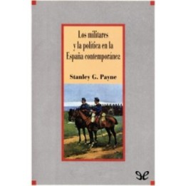 Los militares y la política en la España contemporánea