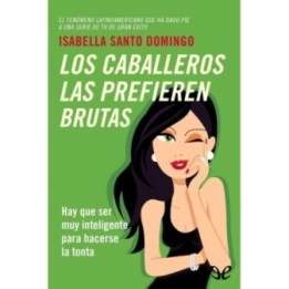 Los caballeros las prefieren brutas