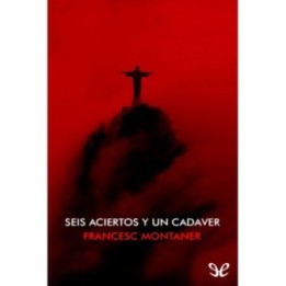 Seis aciertos y un cadáver