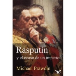 Rasputín y el ocaso de un imperio