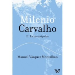 Milenio Carvalho II. En las antípodas
