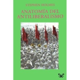 Anatomía del antiliberalismo