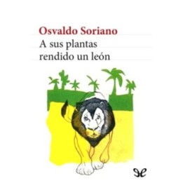 A sus plantas rendido un león