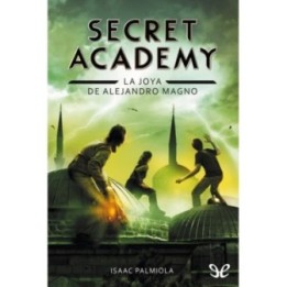 Secret Academy: La joya de Alejandro Magno