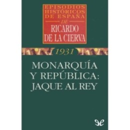Monarquía y República: jaque al Rey