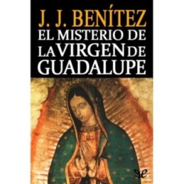 El misterio de la Virgen de Guadalupe