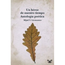 Un héroe de nuestro tiempo / Antología poética