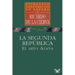 La Segunda República. El mito Azaña