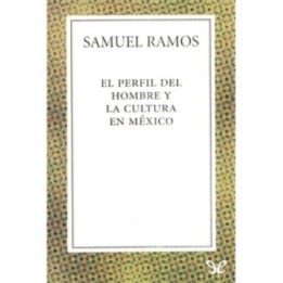 El perfil del hombre y la cultura en México