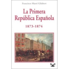 La Primera República Española 1873-1874