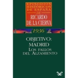 Objetivo: Madrid. Los fallos del Alzamiento