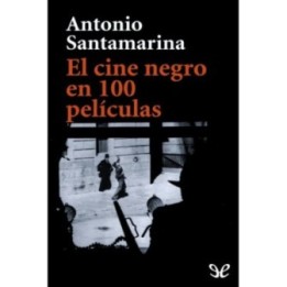 El cine negro en 100 películas