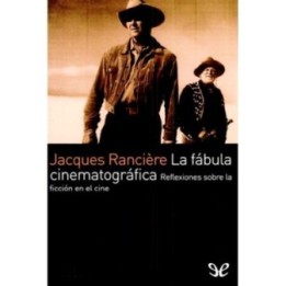 La fábula cinematográfica: reflexiones sobre la ficción en el cine