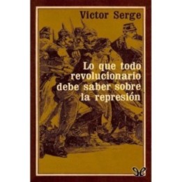 Lo que todo revolucionario debe saber sobre la represión