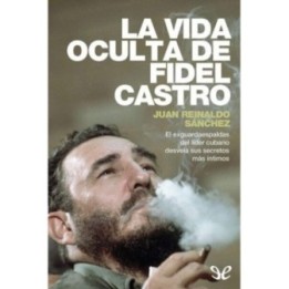 La vida oculta de Fidel Castro