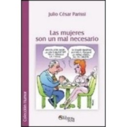 Las mujeres son un mal necesario