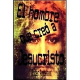 El hombre que creó a Jesucristo