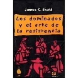 Los dominados y el arte de la resistencia