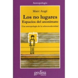 Los no lugares. Espacios del anonimato