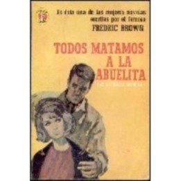 Todos matamos a la abuelita