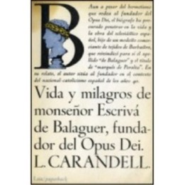Vida y milagros de monseñor Escrivá de Balaguer