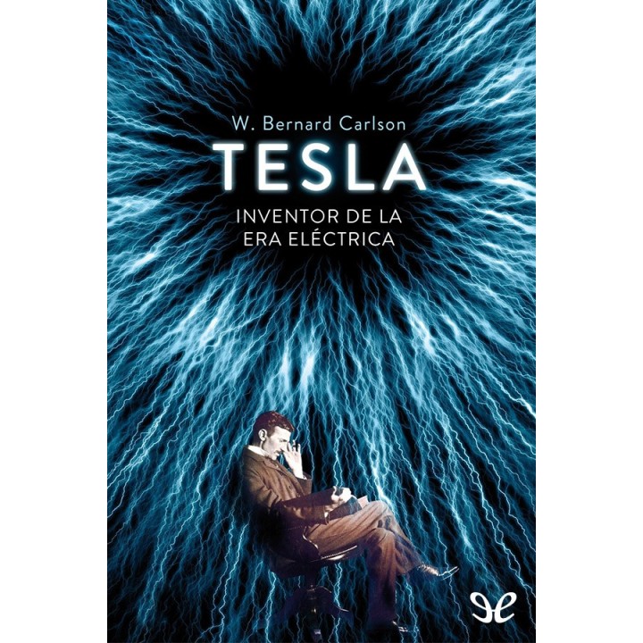 Tesla: inventor de la era eléctrica