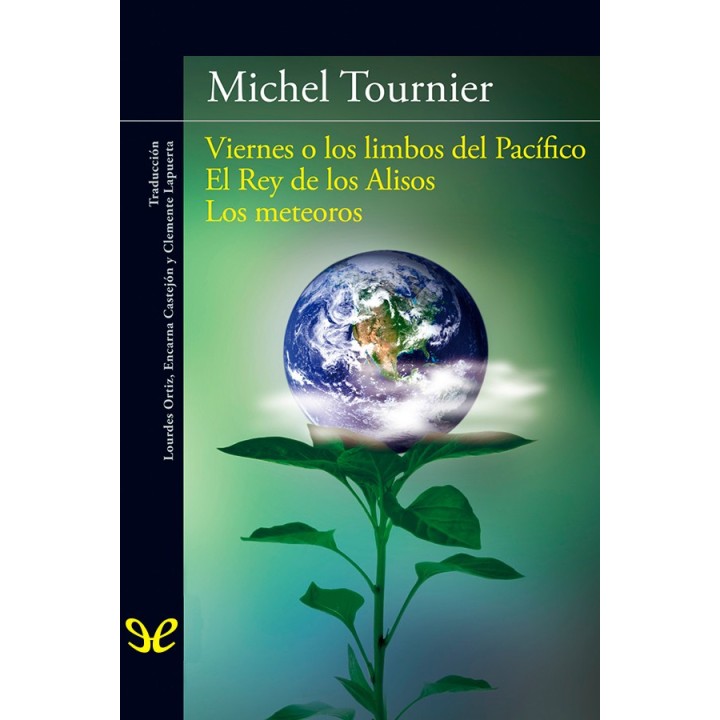 Viernes o los limbos del Pacífico. El Rey de los Alisos. Los meteoros