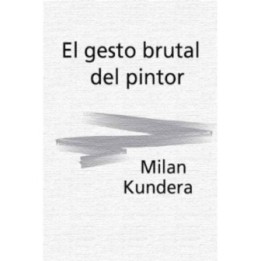 El gesto brutal del pintor
