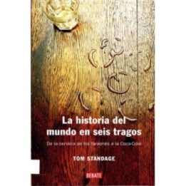 La historia del mundo en seis tragos