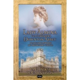 Lady Almina y la verdadera Downton Abbey