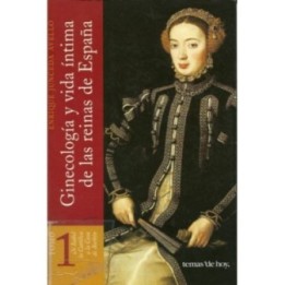 Ginecología y vida íntima de las Reinas de España I