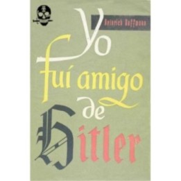 Yo fuí amigo de Hitler