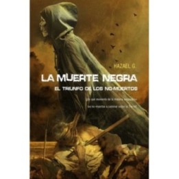 La Muerte Negra. El triunfo de los no-muertos