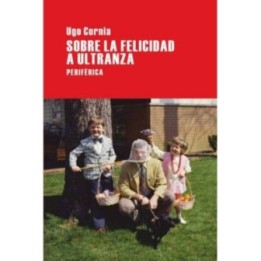 Sobre la felicidad a ultranza