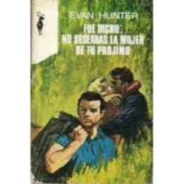 Fue dicho: no desearás la mujer de tu prójimo